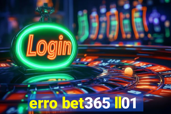 erro bet365 ll01